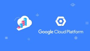  Google Cloud Platform hoạt động như thế nào